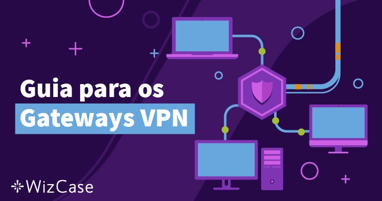 Guia para os Gateways VPN
