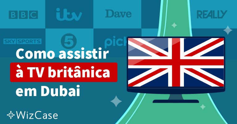 Como assistir à TV britânica em Dubai