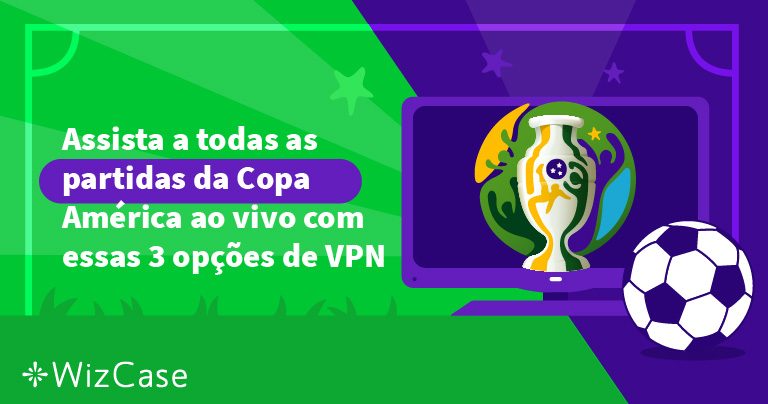 Dica para assistir à Copa América ao vivo do Brasil