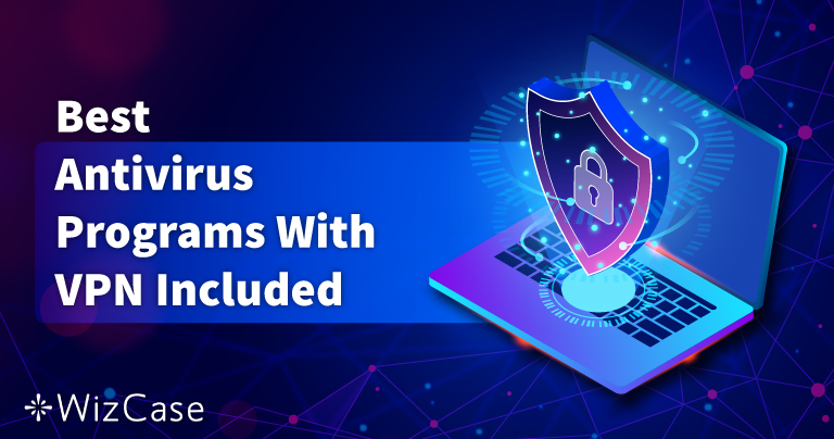 Os 5 melhores antivírus com VPN incorporada em 2026