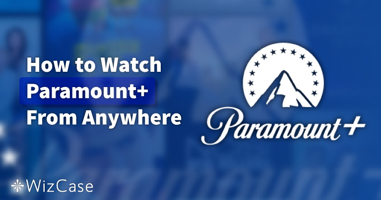 Assista à Paramount+ com uma VPN 2025 (qualquer dispositivo)